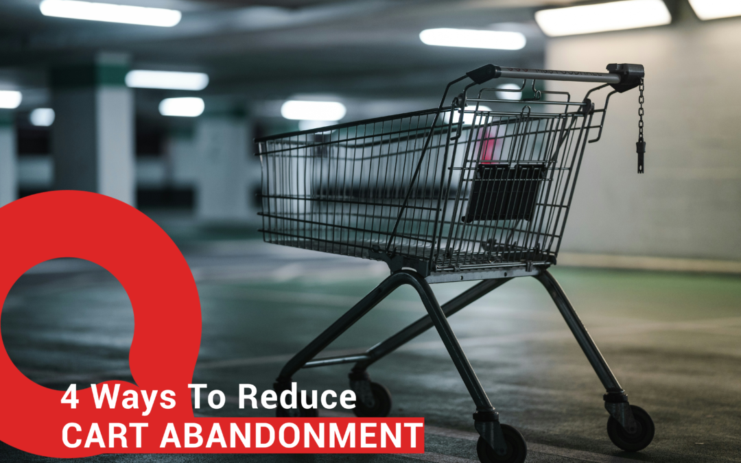 4 Ways To Reduce Cart Abandonment